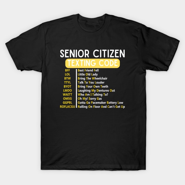 Funny Senior Citizen's Texting Code fathers day for Grandpa T-Shirt by kamalartblog